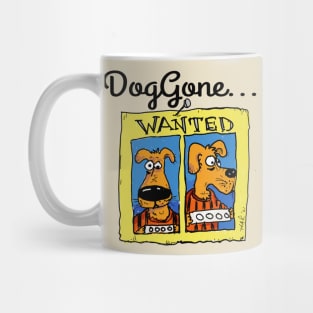 DogGone... Mug